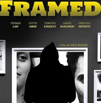 Filmmaker Nick Rizzini Focuses on his Directorial Debut Picture “Framed” (2021)